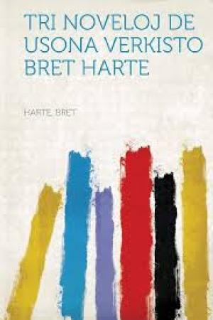 Tri Noveloj de Usona Verkisto Bret Harte